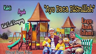 Ayo Baca Bismillah - Kahfi feat. Kak Izul Dongeng & Lutfi Noindrei (Official Music Video)