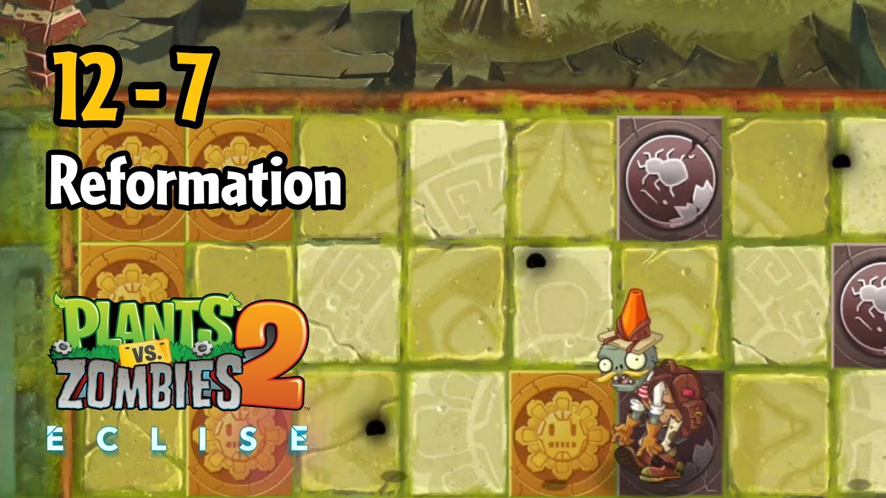 Plants vs Zombies 2: Eclise Alpha | 12-7: Reformation - YouTube