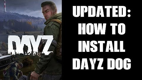 UPDATED: How To Install PC DayZ Dog Mod On Your Local & Community Server, Inc. Wild Dog Territories