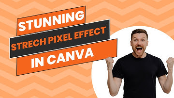 How to Create Stunning Stretch Pixel Effect in Canva