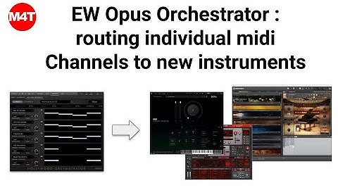 EW Opus Orchestrator routing individual midi Channels to new instruments