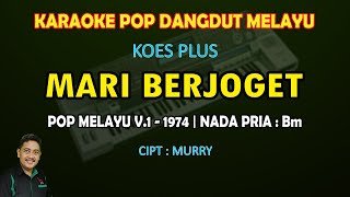 Mari Berjoget karaoke Koes Plus nada pria Bm