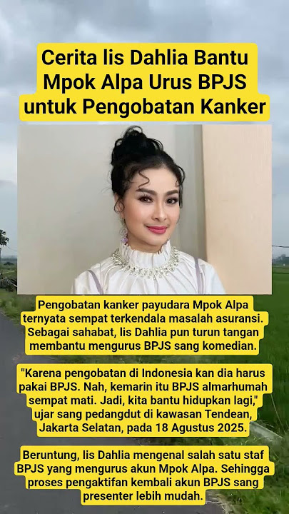 Cerita lis Dahlia Bantu Mpok Alpa Urus BPJS untuk Pengobatan Kanker #shorts #news #artist #mpokalpa