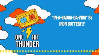 &quot;In-A-Gadda-Da-Vida&quot; by Iron Butterfly | One Hit Thunder [AUDIO]