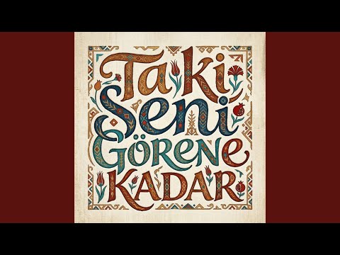 Ta Ki Seni Görene Kadar