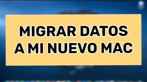 Migrar datos a mi nuevo Mac