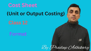 Class12|| Cost Sheet||(Unit or Output Costing)
