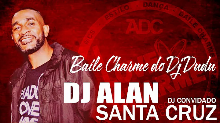 Baile Charme do Dj Dudu convida Dj Alan Santa Cruz...