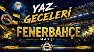 Yaz Geceleri Fenerbahçe Marşı Yoksa Dertler Seninle Mi Bitiyor