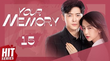 【ENG SUB】Your Memory EP15 | Xu Ling Yue, Yang Xu Wen, Fu Xin Bo, Ding Guan Sen | HitSeries