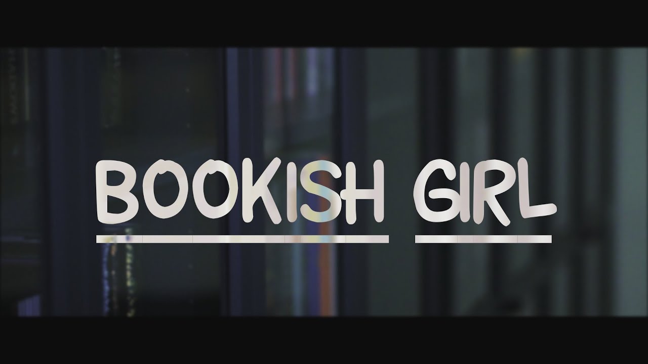 Bookish Girl | Original Song