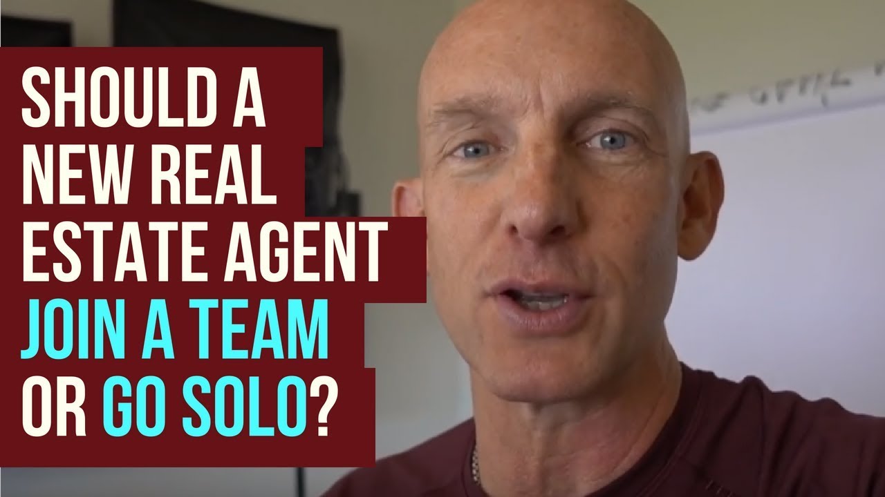 SHOULD A NEW REAL ESTATE AGENT JOIN A TEAM OR GO SOLO? KEVIN WARD