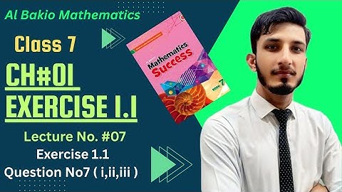 Albakio class 7 Exercise 1.1 Que # 7 ( i,ii,iii ) ch.1