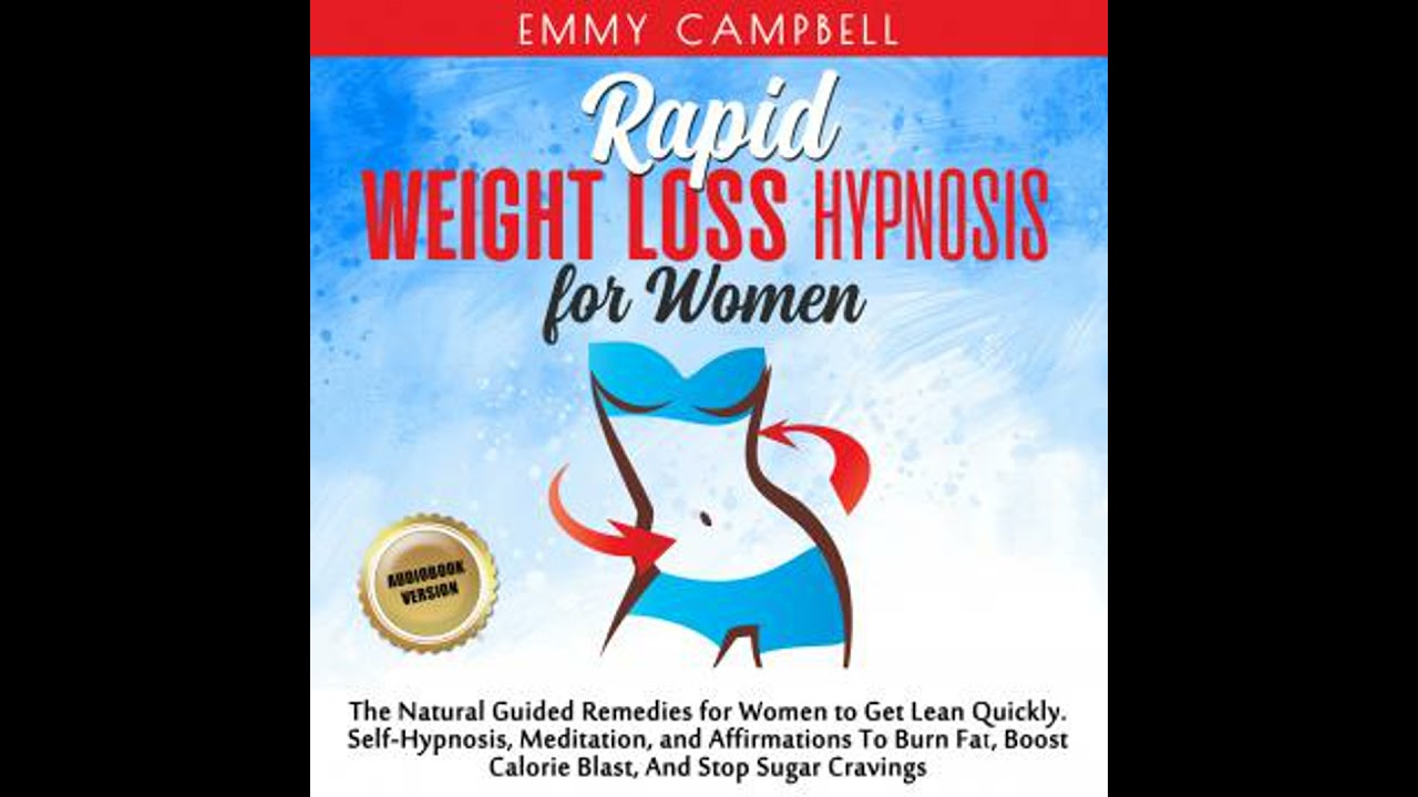 Rapid Weight Loss Hypnosis For Women: The Natural Guided Remedies for Women to Get Lean Quickly.