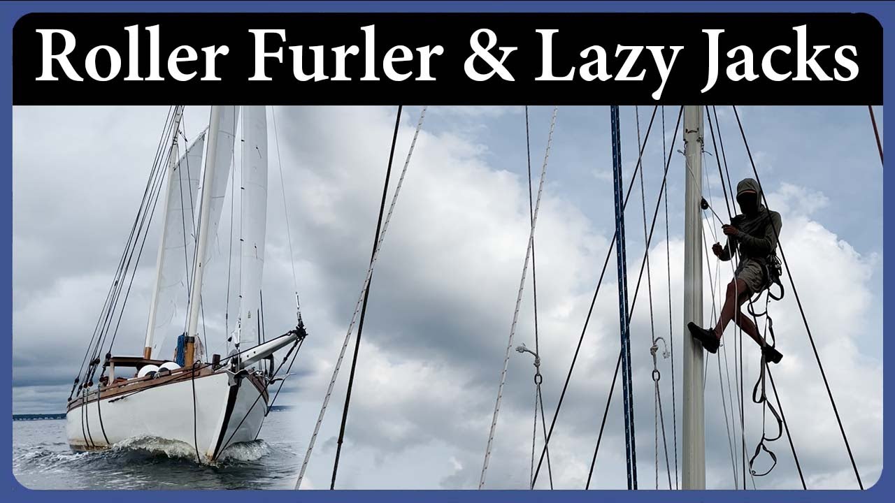 Boat Work: Roller Furler and Lazy Jacks - Episode 279 - Acorn to Arabella: Journey of a Wooden Boat