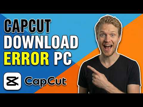 Fix CapCut Download Error PC (Easy Guide)
