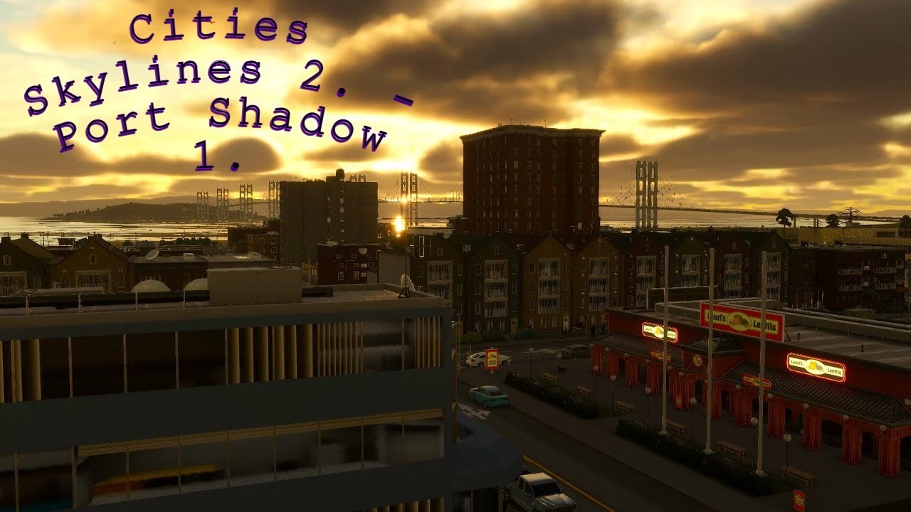 Hétfői városépítés – Cities: Skylines 2. – Hogyan kezdjünk neki a városépítésnek? - Port Shadow 1.
