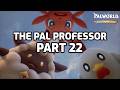 Palworld: Let's Play - Part 22 | ThePalProfessor | Home Sweet Home