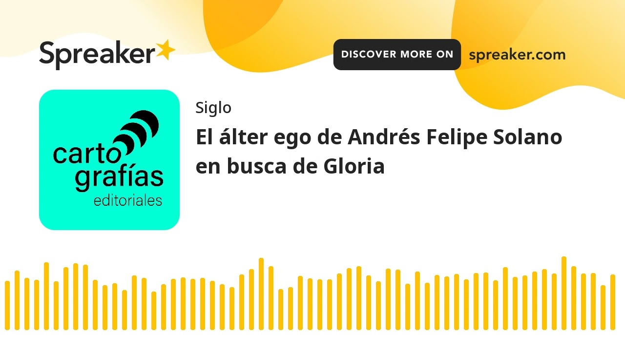 El álter ego de Andrés Felipe Solano en busca de Gloria