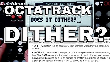 Octatrack: Does it DITHER?