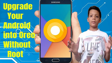 [No Root]Upgrade Your Android into Android 8.0 Oreo from Android Nougat, Marshmallow, Lollipop etc.