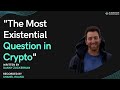 Audioblog the most existential question in crypto