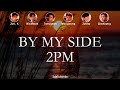 2PM (투피엠) – By My Side // Sub. Español