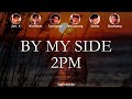 2PM (투피엠) &ndash; By My Side // Sub. Espa&ntilde;ol