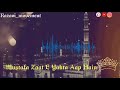 Mustafa Zaat E Yakta Aap Hain| WhatsApp Status| Must Watch Whatsapp Status Video Download Free