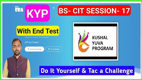 KYP BS CIT SESSION 17 DO IT YOURSELF AND TAke A CHALLENGE | BS CIT SESSION 17 | TAKE A CHALLENGE