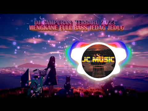 #DJCAMPURAN TIKTOK VIRAL TERBARU [[[2023]]] MENGKANE FULL BASS