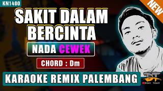 SAKIT DALAM BERCINTA - IPANK (NADA WANITA) KARAOKE REMIX PALEMBANG