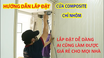 HƯỚNG DẪN CHI TIẾT LẮP ĐẶT CỬA NHỰA COMPOSITE SAIGONDOOR CHO CỬA CĂN HỘ PHÒNG NGỦ KHÁCH SẠN CAO CẤP