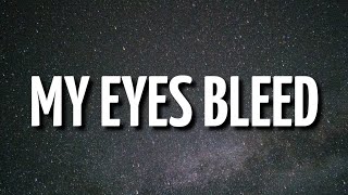 Dax - My Eyes Bleed (Lyrics)