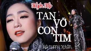 Tuyển Tập TAN VỠ CON TIM Của HÀ THANH XUÂN | Những Ca Khúc Chọn Lọc Hay Mới Nhất 2022