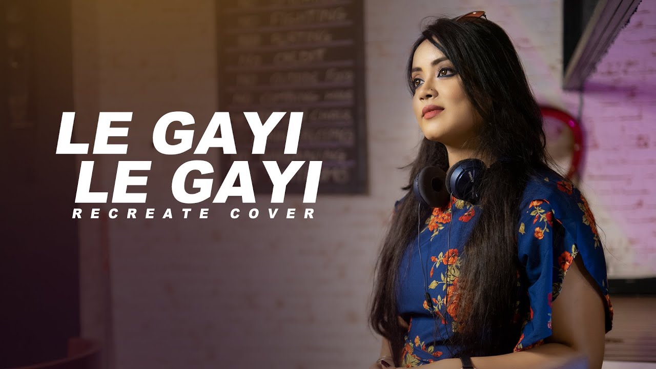 Le Gayi Le Gayi Mujhko Hui Na Khabar  Recreate Cover  Anurati Roy  Dil Toh Pagal Hai  SRK