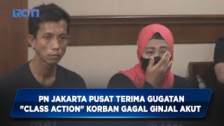 Full PN Jakarta Pusat Terima Gugatan Class Action Korban Gagal Ginjal Akut #SeputariNewsPagi 22/03 Update