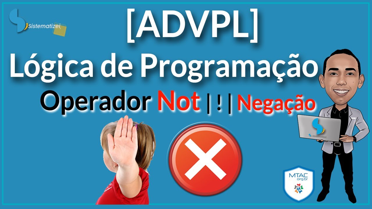 [ADVPL] Lógica de Programação - Operador Not ! Negação