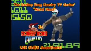 Metal Head (Donkey Kong Country TV/DKC 1&2 Video Game Soundfont Style)