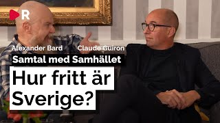 Hur Fritt Är Sverige? Samtal Med Samhället Alexander Bard Och Claude Guiron