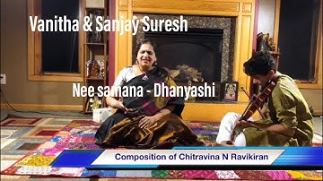 Nee samaana | Ravikiran | Raga Dhanyashi | Vanitha & Sanjay Suresh