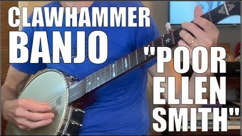 Clawhammer Banjo Song and Tab for "Poor Ellen Smith"