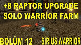 +8 Raptor Upgrade | Solo Cz Farm | Knight Online Sirius Warrior Bölüm 12