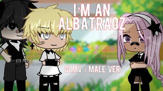 I’m an Albatraoz | GLMV | Zero_Dream Maker