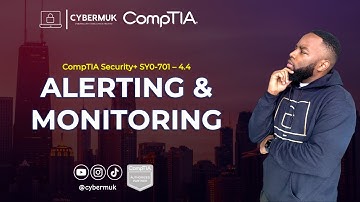 4.4 - Security Alerting and Monitoring (CompTIA Security+ SY0-701)
