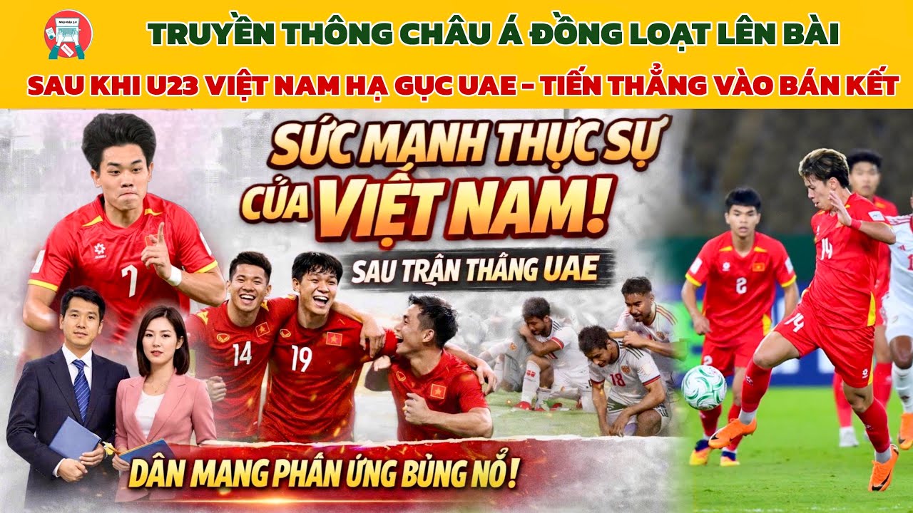 🔥Truyền Thông Châu Á Đồng Loạt Lên Tiếng Sau Khi U23 Việt Nam Hạ Gục UAE | Dân Mạng Bùng Nổ