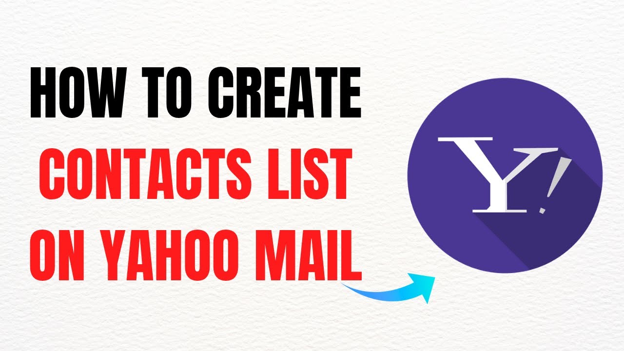 How to Create Contacts List on Yahoo Mail – Full Guide