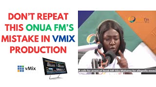 Don't Do This! Watch How I Corrected Onua FM's Streaming Mistake in vMix - vMix Tutorial - Twi