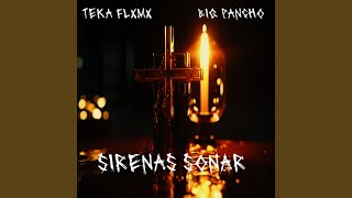 Sirenas Sonar (feat. Teka Flxmx &amp; Big Pancho)