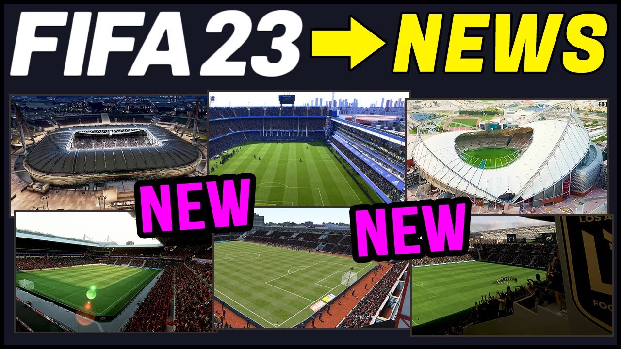 FIFA 23 Stadiums: Full list of NEW arenas